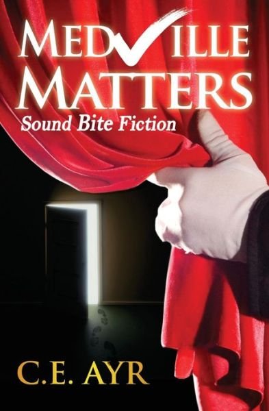 Cover for C. E. Ayr · Sound Bite Fiction: Medville Matters (Pocketbok) (2015)