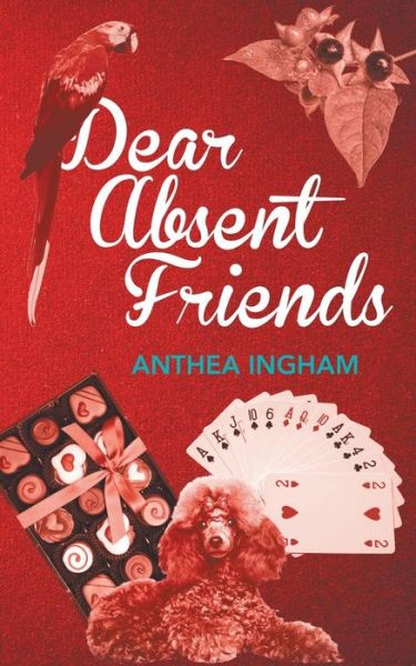 Cover for Anthea Ingham · Dear Absent Friends (Paperback Book) (2015)