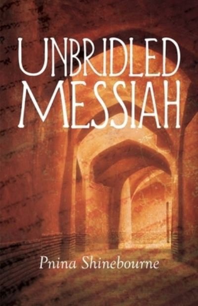 Cover for Pnina Shinebourne · Unbridled Messiah (Paperback Book) (2021)