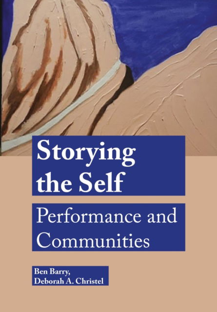 Cover for Storying the Self: Performance and Communities - Performance and Communities (Hardcover Book) [New edition] (2023)