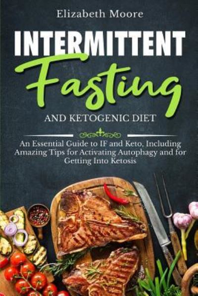 Cover for Elizabeth Moore · Intermittent Fasting and Ketogenic Diet (Pocketbok) (2019)