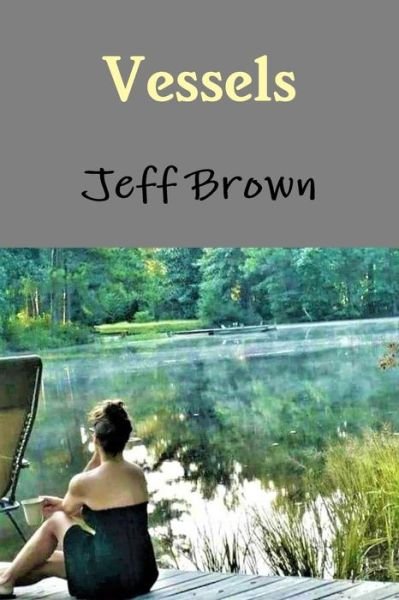 Cover for Jeff Brown · Vessels (Pocketbok) (2020)