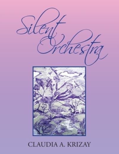 Cover for Claudia a Krizay · Silent Orchestra (Paperback Book) (2019)