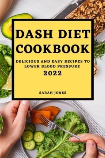 Cover for Sarah Jones · Dash Diet Cookbook 2022 (Paperback Book) (2022)