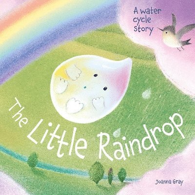 Cover for Joanna Gray · The Little Raindrop - A water cycle story - Picture Storybooks (Paperback Book) (2025)