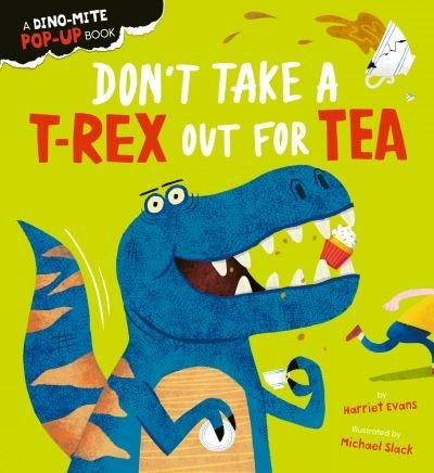 Cover for Harriet Evans · Don't Take a T-Rex Out For Tea - Creature Feature Pop-ups (Kartongbok) (2023)