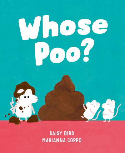 Whose Poo? - Daisy Bird - Książki - Andersen Press Ltd - 9781839132285 - 7 kwietnia 2022