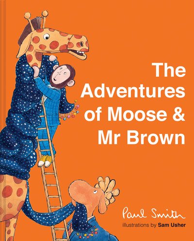 Cover for Paul Smith · The Adventures of Moose &amp; Mr Brown (Hardcover Book) (2019)