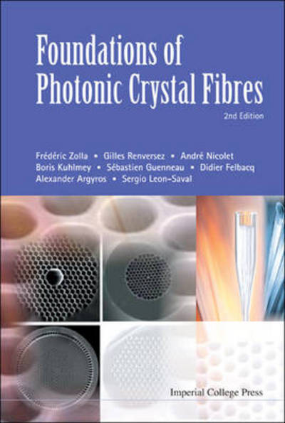 Cover for Argyros, Alexander (Univ Of Sydney, Australia) · Foundations Of Photonic Crystal Fibres (2nd Edition) (Hardcover Book) [2 Revised edition] (2012)