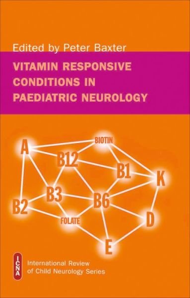Cover for P Baxter · Vitamin Responsive Conditions in Paediatric Neurology - International Review of Child Neurology (Hardcover Book) (2007)