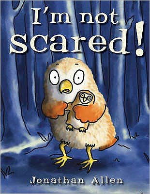 I'm Not Scared! - Jonathan Allen - Książki - Boxer Books Limited - 9781905417285 - 10 stycznia 2008