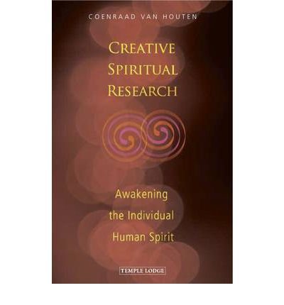 Cover for Coenraad van Houten · Creative Spiritual Research: Awakening the Individual Human Spirit (Paperback Bog) (2011)
