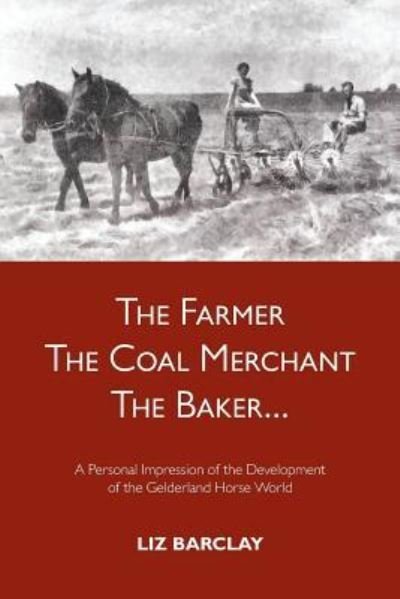 Cover for Liz Barclay · The Farmer, the Coal Merchant, the Baker (Taschenbuch) (2016)