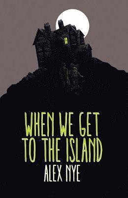 Cover for Alex Nye · When we get to the Island (Paperback Book) (2019)