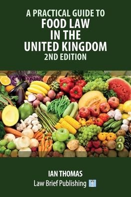 Cover for Ian Thomas · A Practical Guide to Food Law in the United Kingdom - 2nd Edition (Paperback Bog) (2021)