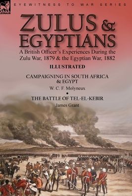 Zulus & Egyptians - W. C. F. Molyneux - Books - Oakpast - 9781915234285 - November 19, 2021