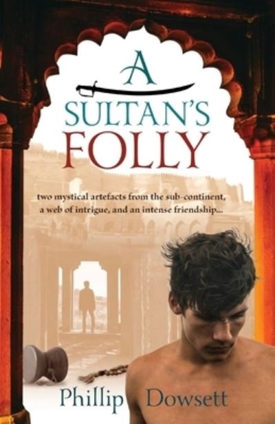 Cover for Phillip Dowsett · A Sultan's Folly (Paperback Book) (2021)