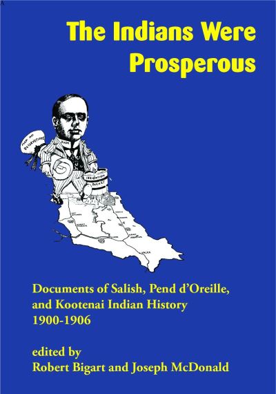 The Indians Were Prosperous - Robert Bigart - Książki - Salish Kootenai College - 9781934594285 - 1 września 2021