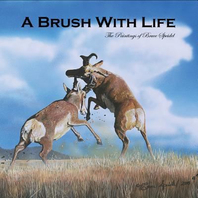 A Brush With Life - Bruce Speidel - Kirjat - Painted Gate Publishing - 9781943871285 - tiistai 28. kesäkuuta 2016