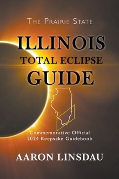 Cover for Aaron Linsdau · Illinois Total Eclipse Guide (Pocketbok) (2020)