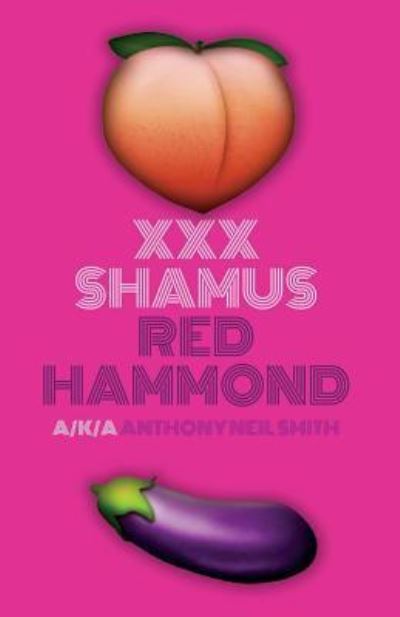 Cover for Anthony Neil Smith · XXX Shamus (Paperback Book) (2017)