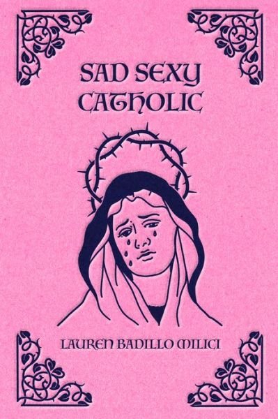Cover for Lauren Milici · Sad Sexy Catholic (Paperback Book) (2023)