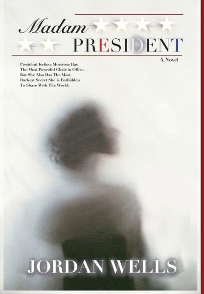 Cover for Jordan Wells · Madam President (Hardcover Book) (2022)