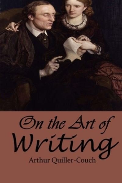 Cover for Arthur Quiller-couch · On the Art of Writing (Pocketbok) (2017)