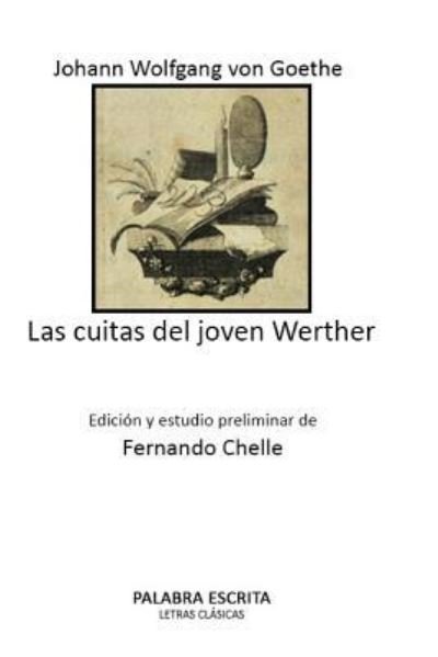 Cover for Johann Wolfgang von Goethe · Las cuitas del joven Werther (Paperback Book) (2017)