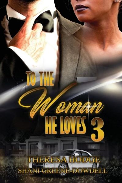 To The Woman He Loves 3 - Shani Greene-Dowdell - Książki - Createspace Independent Publishing Platf - 9781974699285 - 18 sierpnia 2017