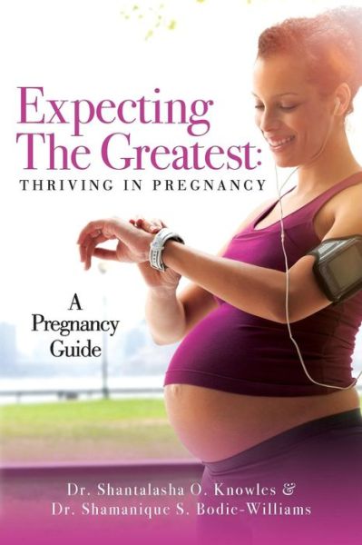 Cover for Dr Shamanique S Bodie-Williams · Expecting The Greatest (Paperback Book) (2018)