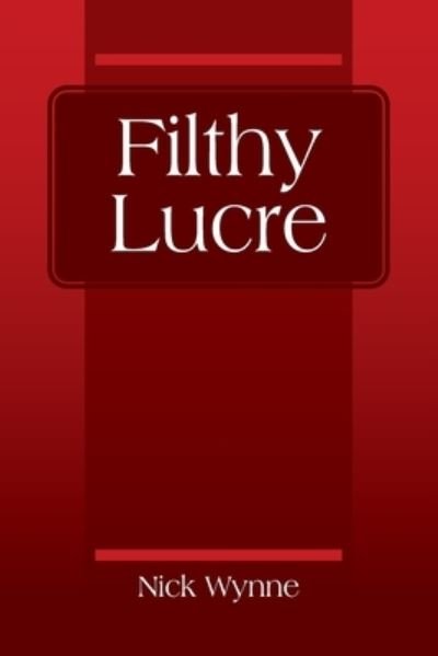 Cover for Nick Wynne · Filthy Lucre (Paperback Book) (2022)