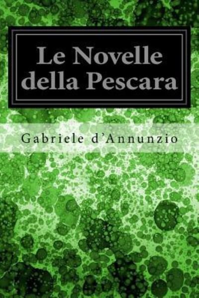 Cover for Gabriele D'Annunzio · Le Novelle Della Pescara (Paperback Book) (2017)
