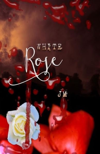 Cover for J M · White Rose (Paperback Book) (2017)