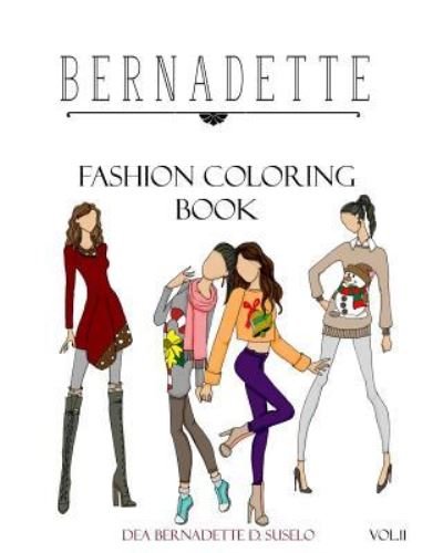 Cover for Dea Bernadette D Suselo · BERNADETTE Fashion Coloring Book Vol.11 (Paperback Book) (2017)