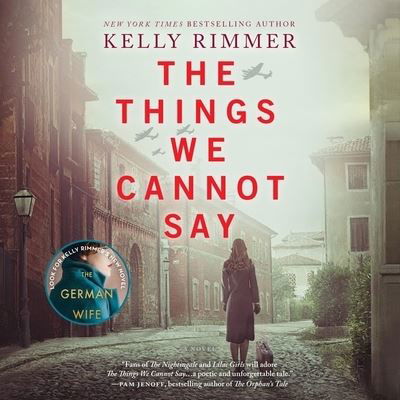 The Things We Cannot Say - Kelly Rimmer - Audio Book - Harlequin Audio and Blackstone Audio - 9781982647285 - March 19, 2019