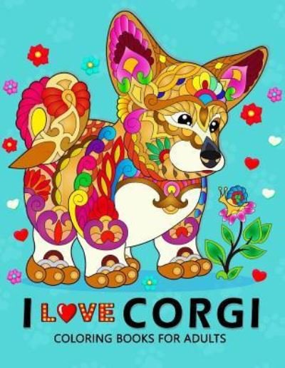 Cover for Balloon Publishing · I love Corgis Coloring Books for Adults (Pocketbok) (2018)