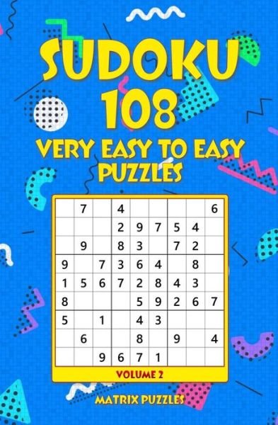 Cover for Matrix Puzzles · SUDOKU 108 Very Easy to Easy Puzzles (Taschenbuch) (2018)