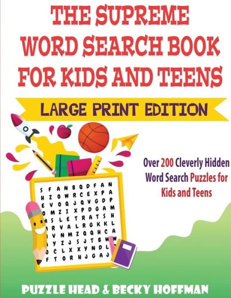 Cover for Puzzle Head · The Supreme Word Search Book for Kids and Teens - Large Print Edition: Over 200 Cleverly Hidden Word Search Puzzles for Kids and Teens (Paperback Book) (2020)