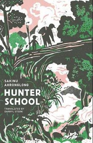 Cover for Sakinu Ahronglong · Hunter School (Taschenbuch) (2020)