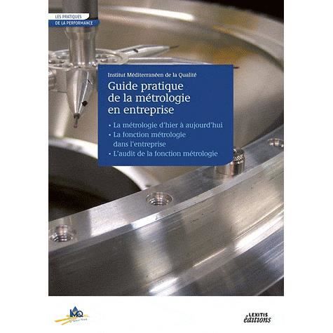 Cover for (Collectif) Institut Méditerranéen de la Qualité · Le Guide pratique de la métrologie en entreprise (Paperback Book) (2011)