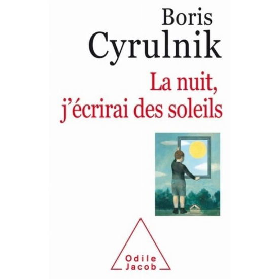 Cover for Boris Cyrulnik · La nuit, j'ecrirai des soleils (Hardcover Book) (2019)