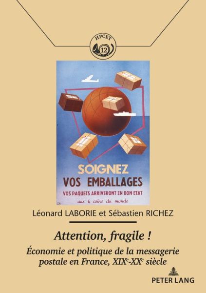 Cover for Leonard Laborie · Attention, Fragile !: Economie Et Politique de la Messagerie Postale En France, Xixe-Xxe Siecle - Histoire de la Poste Et Des Communications / History Of The (Taschenbuch) (2020)