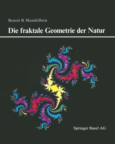 Cover for B Mandelbrot · Die Fraktale Geometrie Der Natur (Paperback Book) [1987 edition] (2014)