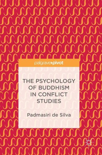 Cover for Padmasiri De Silva · The Psychology of Buddhism in Conflict Studies (Hardcover Book) [1st ed. 2017 edition] (2017)