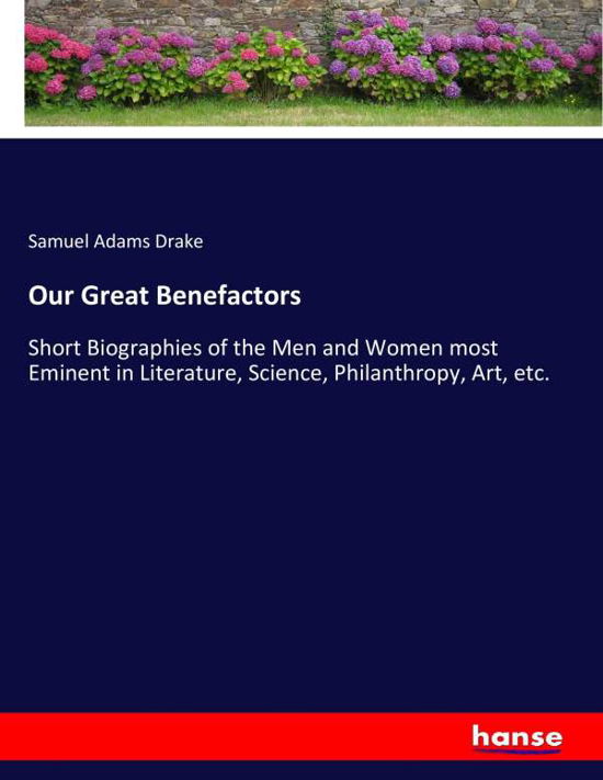 Our Great Benefactors - Drake - Livres -  - 9783337407285 - 21 décembre 2017