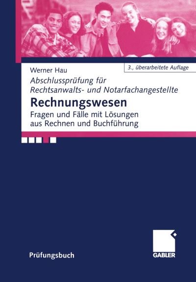 Cover for Werner Hau · Rechnungswesen: Fragen Und Falle Mit Loesungen Aus Rechnen Und Buchfuhrung - Abschlussprufung Fur Rechtsanwalts- Und Notarfachangestellte (Paperback Bog) [3rd 3., Uberarb. Aufl. 2003 edition] (2003)