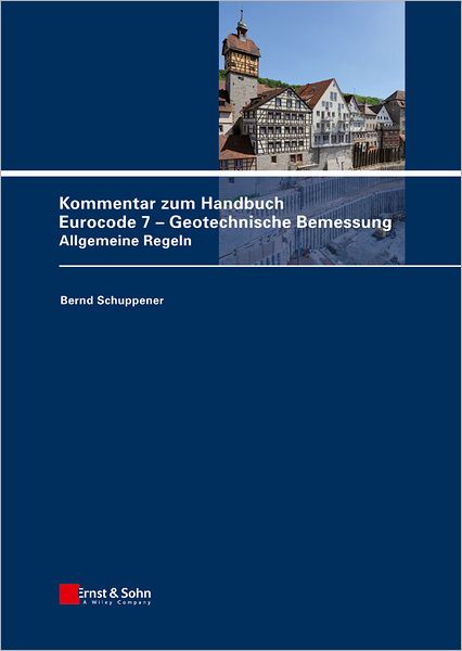 Cover for B Schuppener · Kommentar zum Handbuch Eurocode 7 - Geotechnische Bemessung: Allgemeine Regeln (Hardcover Book) (2012)