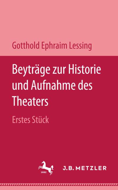 Cover for Gotthold Ephraim Lessing · Beytrage zur Historie und Aufnahme des Theaters: Erstes Stuck (Hardcover Book) (1996)