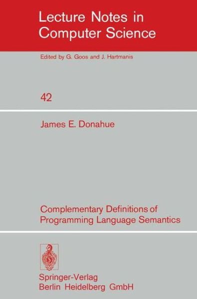 Cover for J.e. Donahue · Complementary Definitions of Programming Language Semantics - Lecture Notes in Computer Science (Paperback Book) (1976)
